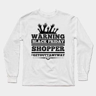 Warning, Black Friday Shopper T Shirt For Women Men Long Sleeve T-Shirt